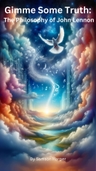 Gimme Some Truth: The Philosophy of John Lennon by Samson Harper avatar image