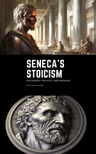 'Seneca's Stoicism: Philosophy, Politics, and Paradox avatar image