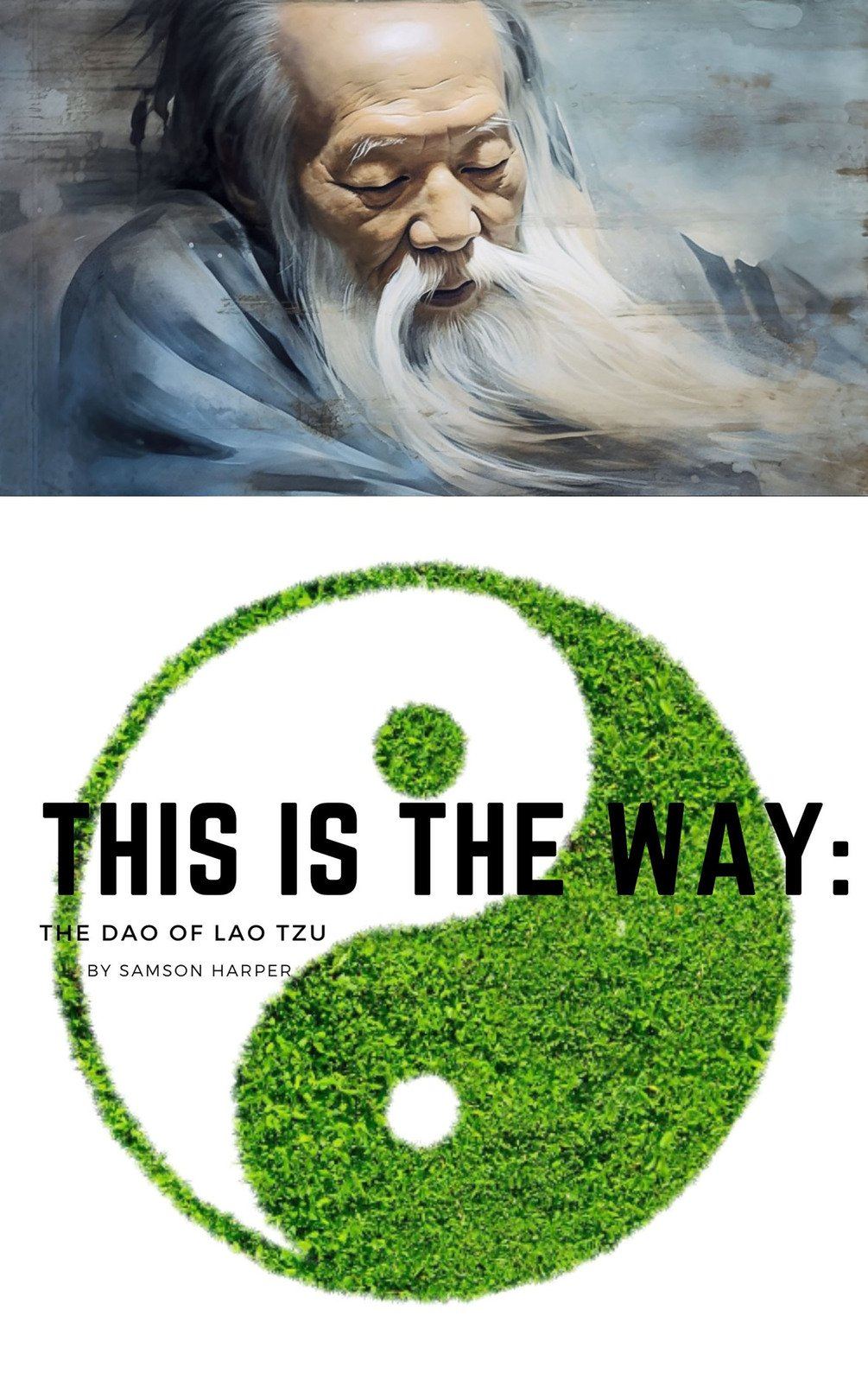 This is the Way: The Dao of Lao Tzu - Explore Lao Tzu's Wisdom