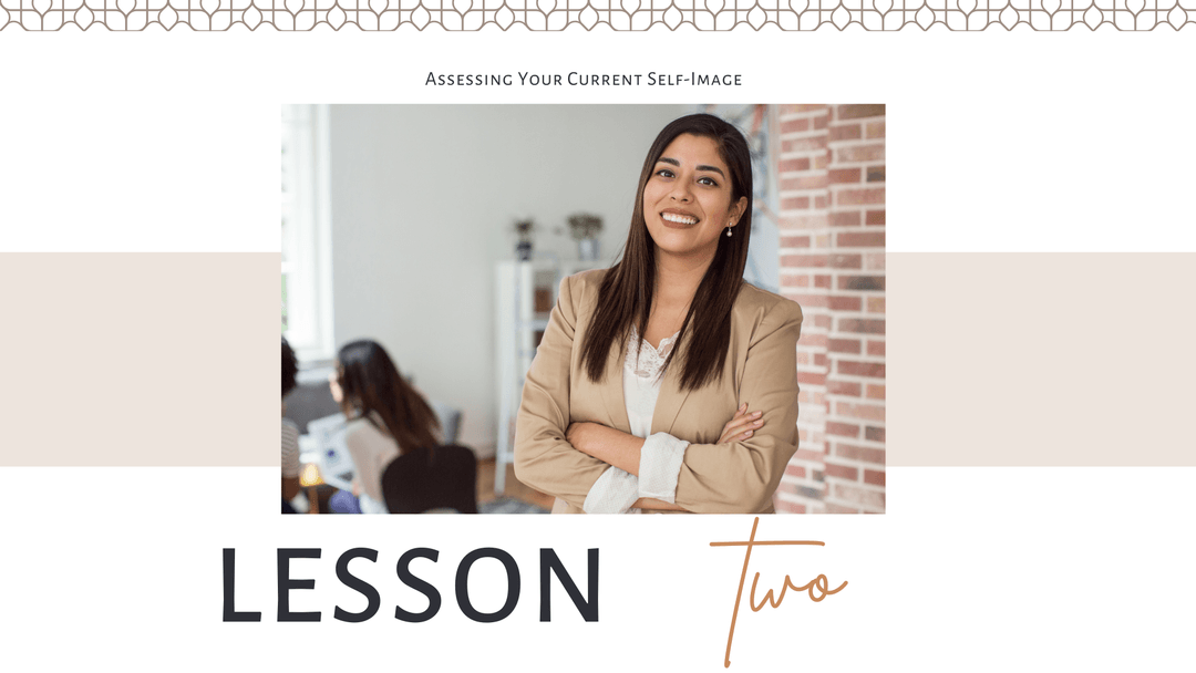 Lesson 2: Assessing Your Current Self-Image